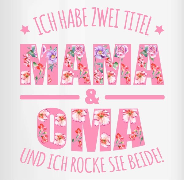 Tasse Tassen 325ml - Großmutter - Ich habe zwei Titel: Mama & Oma I Muttertag Omi - 325 ml - Rosa - kaffeetasse geschenk geschenke für omas mama/oma kaffeebecher beste enkelkinder omilein 2