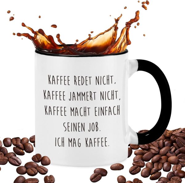 Kaffeetasse mit Spruch - Kaffee redet nicht, Kaffee jammert nicht, Kaffee macht einfach seinen Job, Ich mag Kaffee - lustig Kaffee Tassen, lustig Geschenk 2