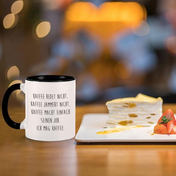 Kaffeetasse mit Spruch - Kaffee redet nicht, Kaffee jammert nicht, Kaffee macht einfach seinen Job, Ich mag Kaffee - lustig Kaffee Tassen, lustig Geschenk 3