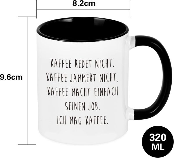 Kaffeetasse mit Spruch - Kaffee redet nicht, Kaffee jammert nicht, Kaffee macht einfach seinen Job, Ich mag Kaffee - lustig Kaffee Tassen, lustig Geschenk 6