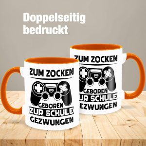 Tasse Tassen 325ml - Statement Sprüche - Zum zocken geboren zur Schule gezwungen - 325 ml - Orange - kaffeetasse geschenk für zocker teetassen mit spruch spruechen jungenzimmer kakaobecher 10