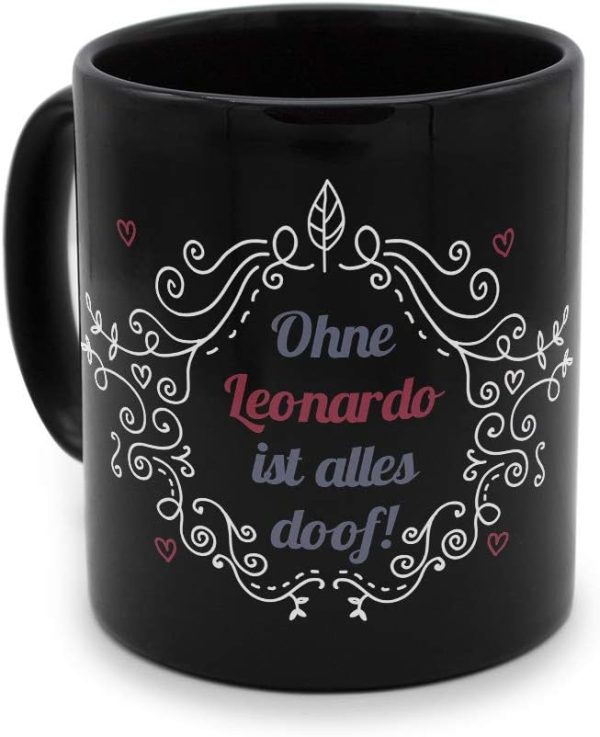 printplanet - Tasse Schwarz mit Namen Leonardo - Motiv: ohne Leonardo ist Alles doof - Namenstasse, Kaffeebecher, Mug, Becher, Kaffeetasse 1